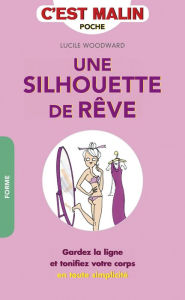 Title: Une silhouette de rêve, c'est malin, Author: Lucille Woodward