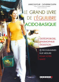 Title: Le Grand Livre de l'équilibre acido-basique, Author: Anne Dufour