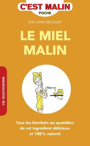 Title: Le miel, c'est malin, Author: Alix Lefief-Delcourt