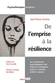 Title: De l'emprise à la résilience, Author: Jean-Pierre Vouche