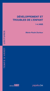 Title: Développement et troubles de l'enfant 1-4 ans, Author: Marie-paule Durieux