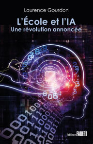 Title: L'École et l'IA: Une révolution annoncée, Author: Laurence Gourdon