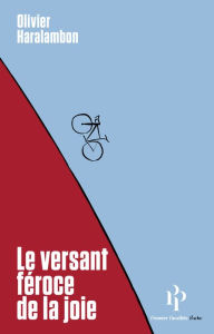 Title: Le Versant féroce de la joie, Author: Olivier Haralambon