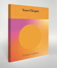 Title: Solaire Culture: 250 Years of an Iconic Champagne House, Author: Camille Morineau