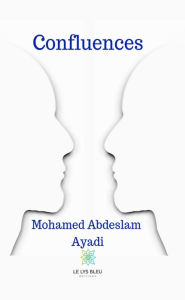 Title: Confluences: Recueil, Author: Mohamed Abdeslam Ayadi
