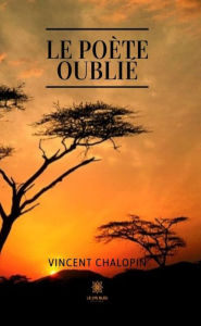 Title: Le poète oublié: Recueil, Author: Vincent Chalopin
