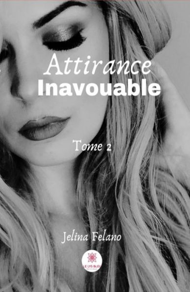 Attirance inavouable - Tome 2: Romance