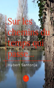 Title: Sur les chemins du temps qui passe.: Recueil, Author: Hubert Santonja