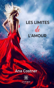 Title: Les limites de l'amour: Roman, Author: Ana Costner
