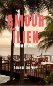 Title: Amour îlien: Hymne au voyage, Author: Corrine Sauffier