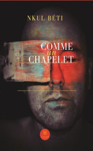 Title: Comme un chapelet: Recueil, Author: Nkul Béti