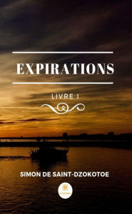 Title: Expirations - Livre 1: Recueil de poèmes, Author: Simon de Saint-Dzokotoe