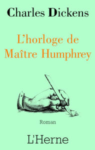 Title: L'horloge de Maitre Humphrey, Author: Charles Dickens