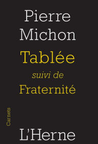 Title: Tablée suivi de Fraternité, Author: Pierre Michon