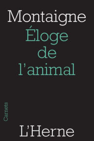 Title: Éloge de l'animal, Author: Michel de Montaigne