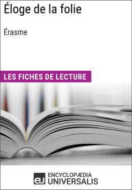 Title: Éloge de la folie, Érasme: Les Fiches de lecture d'Universalis, Author: Encyclopaedia Universalis