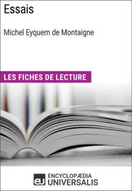 Title: Essais de Michel Eyquem de Montaigne: Les Fiches de lecture d'Universalis, Author: Encyclopaedia Universalis