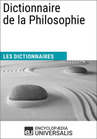Title: Dictionnaire de la Philosophie: Les Dictionnaires d'Universalis, Author: Encyclopaedia Universalis
