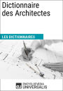 Dictionnaire des Architectes: Les Dictionnaires d'Universalis
