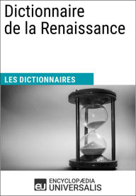 Title: Dictionnaire de la Renaissance: Les Dictionnaires d'Universalis, Author: Encyclopaedia Universalis