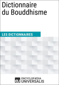 Title: Dictionnaire du Bouddhisme: Les Dictionnaires d'Universalis, Author: Encyclopaedia Universalis