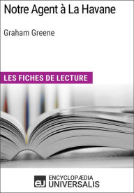 Title: Notre Agent à La Havane de Graham Greene: Les Fiches de lecture d'Universalis, Author: Encyclopaedia Universalis