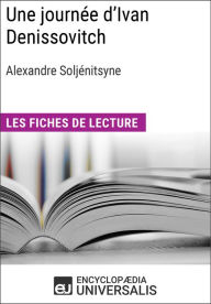 Title: Une journée d'Ivan Denissovitch d'Alexandre Soljénitsyne: Les Fiches de lecture d'Universalis, Author: Encyclopaedia Universalis