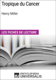 Title: Tropique du Cancer d'Henry Miller: Les Fiches de lecture d'Universalis, Author: Encyclopaedia Universalis