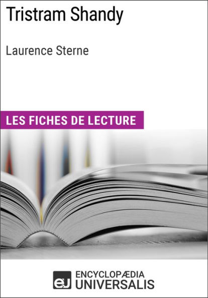 Tristram Shandy de Laurence Sterne: Les Fiches de lecture d'Universalis