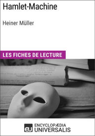 Title: Hamlet-Machine d'Heiner Müller: Les Fiches de lecture d'Universalis, Author: Encyclopaedia Universalis