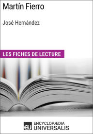 Title: Martín Fierro de José Hernández: Les Fiches de lecture d'Universalis, Author: Encyclopaedia Universalis