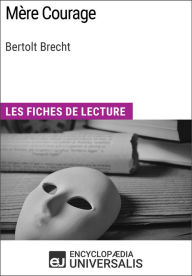 Title: Mère Courage de Bertolt Brecht: Les Fiches de lecture d'Universalis, Author: Encyclopaedia Universalis