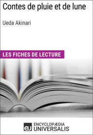 Title: Contes de pluie et de lune d'Ueda Akinari: Les Fiches de lecture d'Universalis, Author: Encyclopaedia Universalis