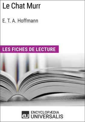 Le Chat Murr D E T A Hoffmann Les Fiches De Lecture D Universalis By Encyclopaedia Universalis Nook Book Ebook Barnes Noble