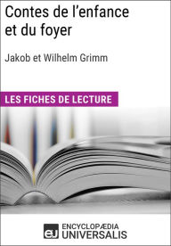 Title: Contes de l'enfance et du foyer de Jakob et Wilhelm Grimm: Les Fiches de lecture d'Universalis, Author: Encyclopaedia Universalis