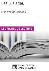 Title: Les Lusiades de Luís Vaz de Camões: Les Fiches de lecture d'Universalis, Author: Encyclopaedia Universalis