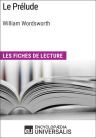 Title: Le Prélude de William Wordsworth: Les Fiches de lecture d'Universalis, Author: Encyclopaedia Universalis