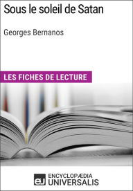 Title: Sous le soleil de Satan de Georges Bernanos: Les Fiches de lecture d'Universalis, Author: Encyclopaedia Universalis