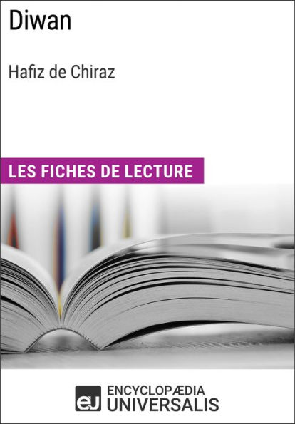 Diwan de Hafiz de Chiraz: Les Fiches de lecture d'Universalis