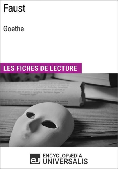Faust de Goethe: Les Fiches de lecture d'Universalis