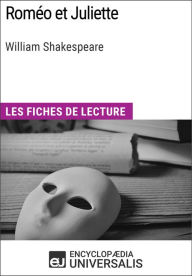 Title: Roméo et Juliette de William Shakespeare: Les Fiches de lecture d'Universalis, Author: Encyclopaedia Universalis