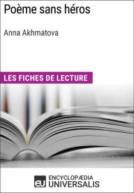 Title: Poème sans héros d'Anna Akhmatova: Les Fiches de lecture d'Universalis, Author: Encyclopaedia Universalis