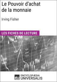 Title: Le Pouvoir d'achat de la monnaie d'Irving Fisher: Les Fiches de lecture d'Universalis, Author: Encyclopaedia Universalis