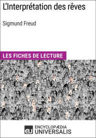 Title: L'Interprétation des rêves de Sigmund Freud: Les Fiches de lecture d'Universalis, Author: Encyclopaedia Universalis