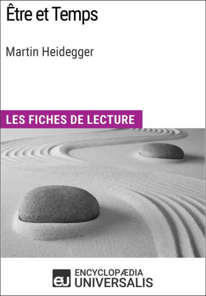 Être et Temps de Martin Heidegger: Les Fiches de lecture d'Universalis