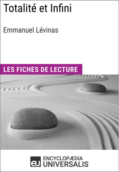 Totalité et Infini d'Emmanuel Lévinas: Les Fiches de lecture d'Universalis