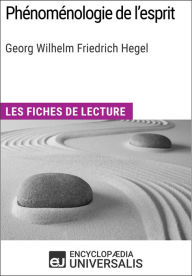 Title: Phénoménologie de l'esprit de Hegel: Les Fiches de lecture d'Universalis, Author: Encyclopaedia Universalis