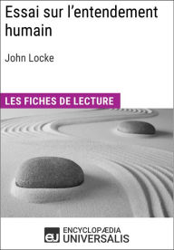 Title: Essai sur l'entendement humain de John Locke: Les Fiches de lecture d'Universalis, Author: Encyclopaedia Universalis