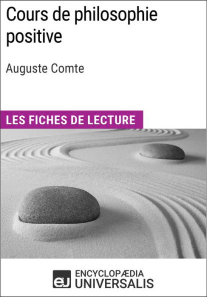 Cours de philosophie positive d'Auguste Comte: Les Fiches de lecture d'Universalis