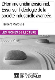 Title: L'Homme unidimensionnel. Essai sur l'idéologie de la société industrielle avancée d'Herbert Marcuse: Les Fiches de lecture d'Universalis, Author: Encyclopaedia Universalis